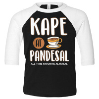 Kape At Pandesal All Time Favorite Almusal Funny Filipino T Shirt Toddler 3/4 Sleeve Tee | Artistshot