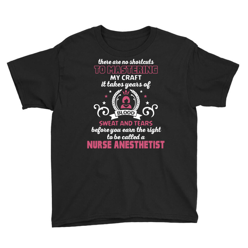 Nurse Anesthetist, No Shortcuts Youth Tee | Artistshot