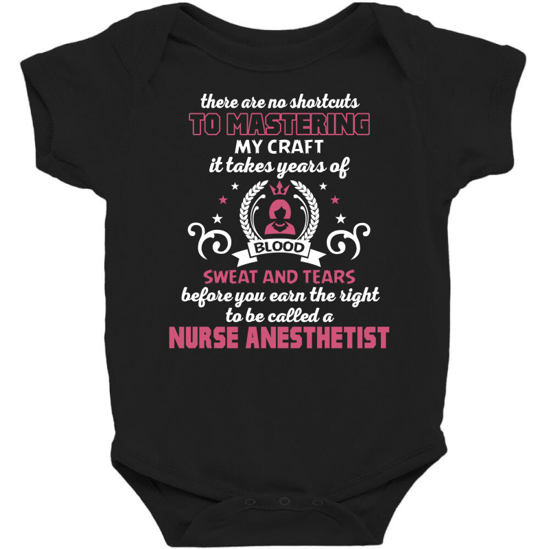 Nurse Anesthetist, No Shortcuts Baby Bodysuit | Artistshot