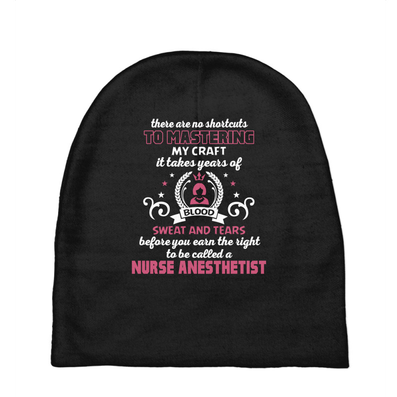 Nurse Anesthetist, No Shortcuts Baby Beanies | Artistshot