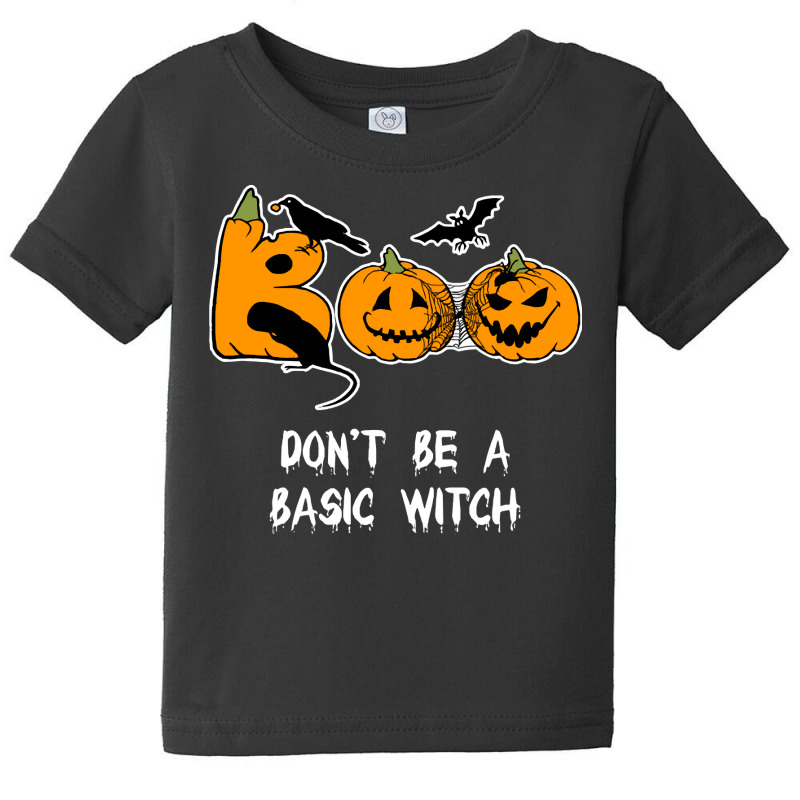 Dont Be A Basic Witch T  Shirt Don't Be A Basic Witch Shirt Funny Hall Baby Tee by dictateone | Artistshot