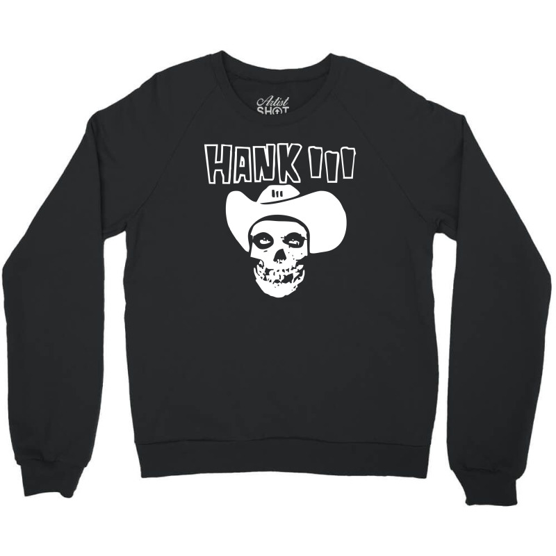 Hank Iii Crewneck Sweatshirt by Ucaniq | Artistshot