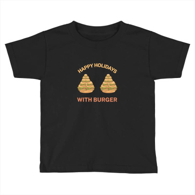 Happy Holidays With Burger Toddler T-shirt Designed By Vickyhanggara2021