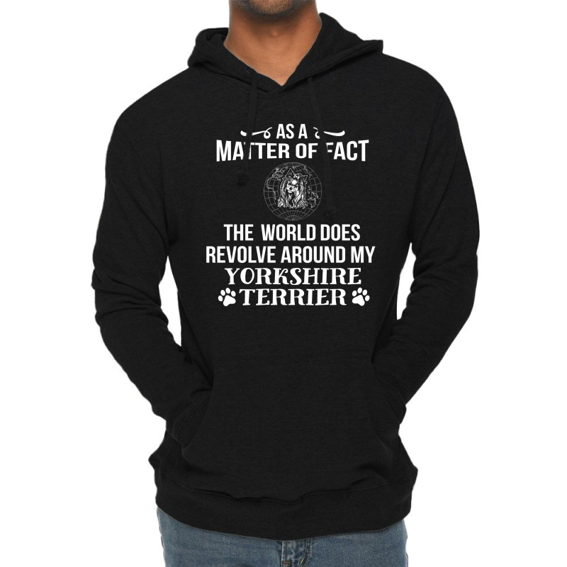 The World Revolves Around My Yorkshire Terrier Lightweight Hoodie by thanchashop | Artistshot