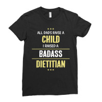 I Raised A Badass Dietitian Ladies Fitted T-shirt | Artistshot