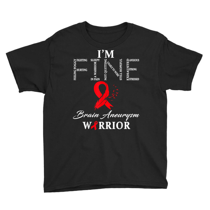 Brain Aneurysm Warrior I'm Fine T Shirt Youth Tee by kalerttjay | Artistshot