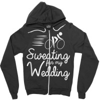 Bride Work Out Shirt  Sweating For My Wedding Tank Top Zipper Hoodie | Artistshot