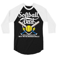 Softball Dad Like A Baseball Dad T  Shirt Softball Dad Like A Baseball 3/4 Sleeve Shirt | Artistshot