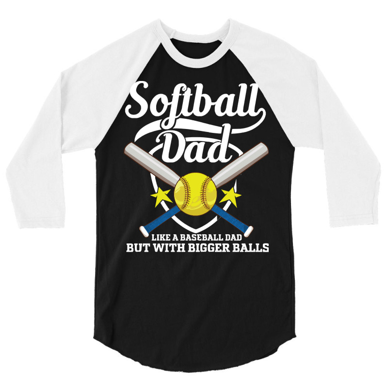 Softball Dad Like A Baseball Dad T  Shirt Softball Dad Like A Baseball 3/4 Sleeve Shirt | Artistshot