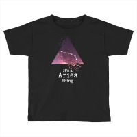 It's A Aries Thing For Dark Toddler T-shirt | Artistshot