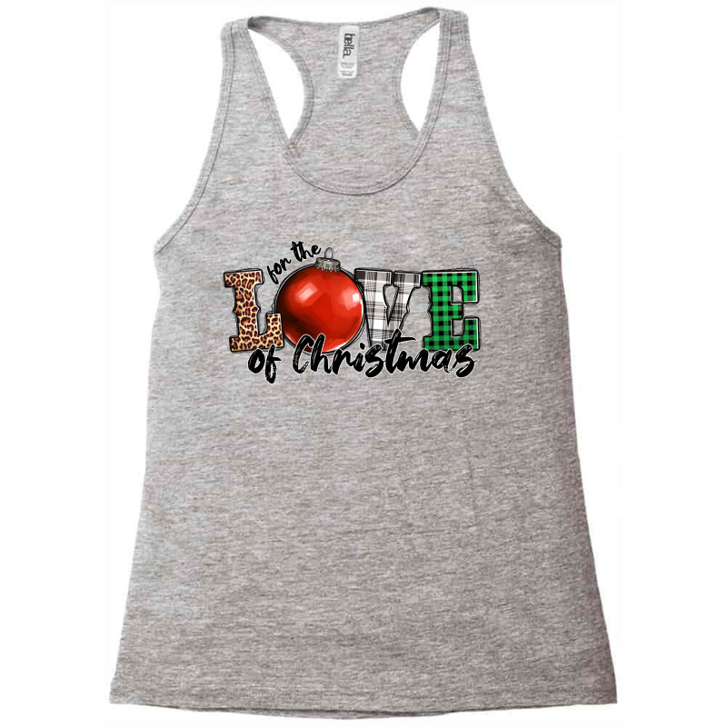 For The Love Of Christmas Racerback Tank | Artistshot