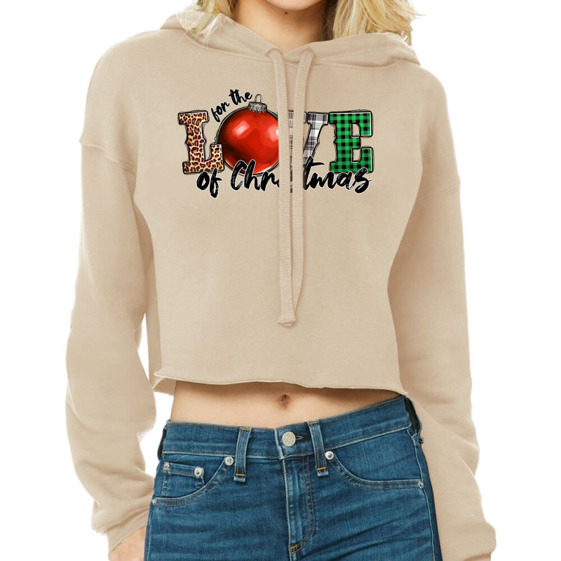 For The Love Of Christmas Cropped Hoodie | Artistshot