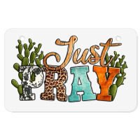 Just Pray With Texas Cactus Atv License Plate | Artistshot