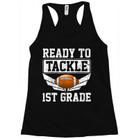 Back Day Of School Ready To Tackle 1st Grade Football Racerback Tank | Artistshot