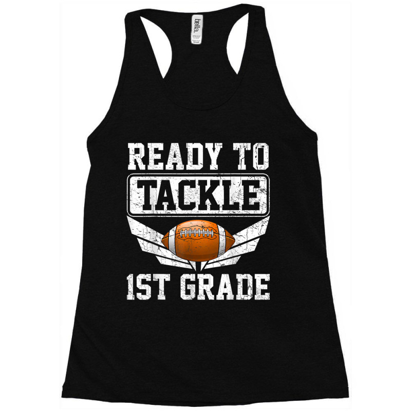 Back Day Of School Ready To Tackle 1st Grade Football Racerback Tank by Artist-Shannon | Artistshot