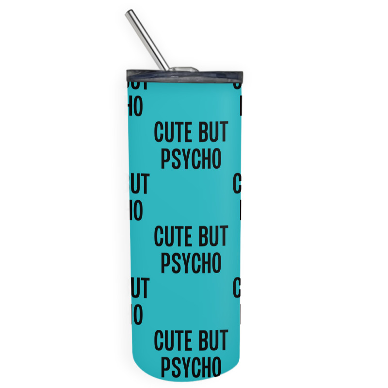 Cute But Psycho Skinny Tumbler | Artistshot