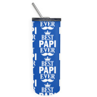 Best Papi Ever Skinny Tumbler | Artistshot