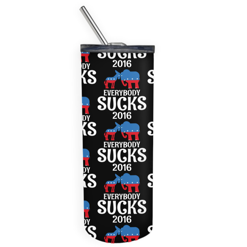 Everybody Sucks 2016 Skinny Tumbler | Artistshot