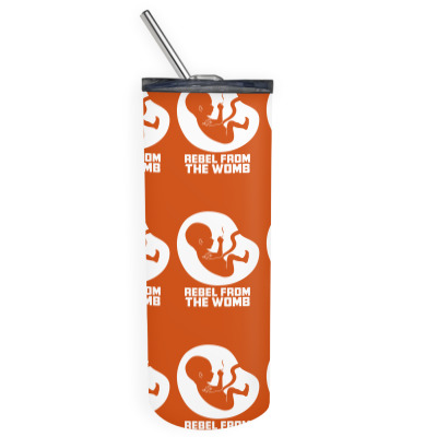Rebel Fromthe Womb Skinny Tumbler Designed By Icang Waluyo