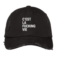 C'est La Fucking Vie Men Women T Shirt Vintage Cap | Artistshot