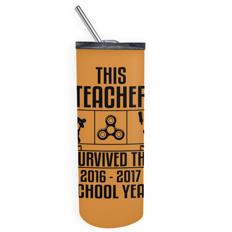 This Teacher Survived The 2016 2017 School Yea Skinny Tumbler | Artistshot