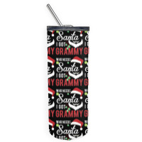 Who Needs Santa I Got Grammy Skinny Tumbler | Artistshot