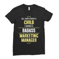 I Raised A Badass Marketing Manager Ladies Fitted T-shirt | Artistshot