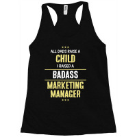 I Raised A Badass Marketing Manager Racerback Tank | Artistshot