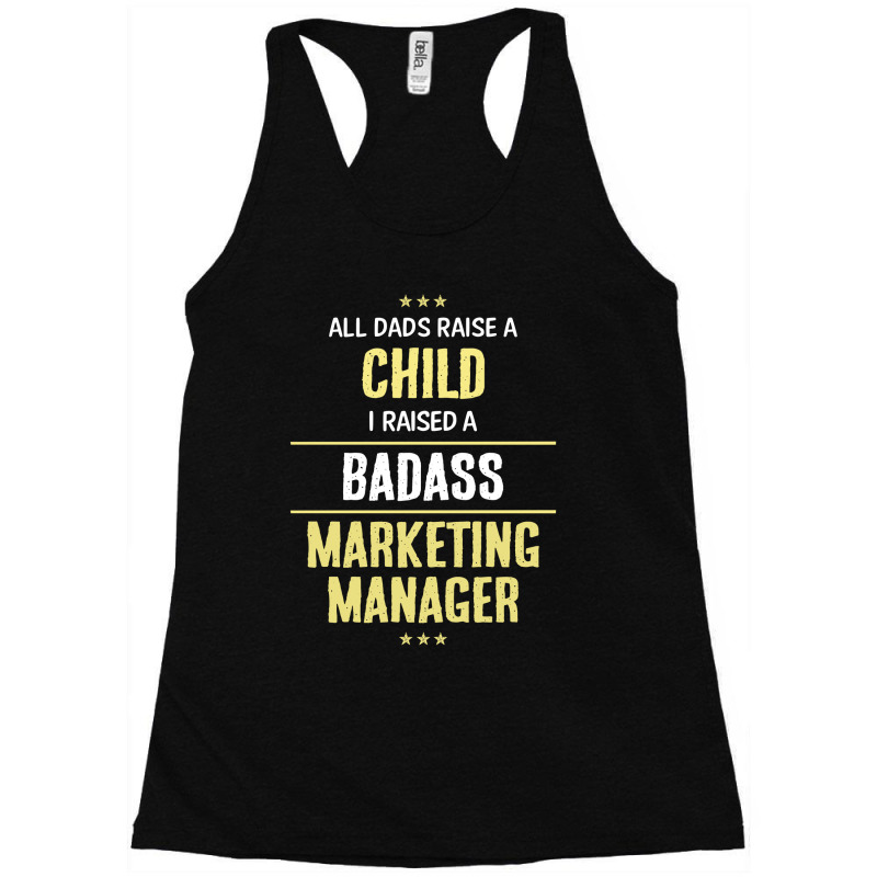 I Raised A Badass Marketing Manager Racerback Tank by thanchashop | Artistshot