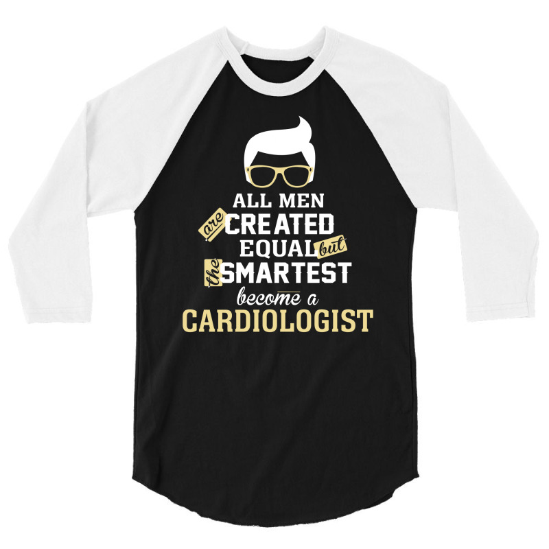 Men Become A Cardiologist 3/4 Sleeve Shirt by thanchashop | Artistshot