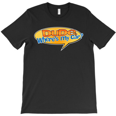 Dude Where's My Car T-shirt Designed By Christopher Guest