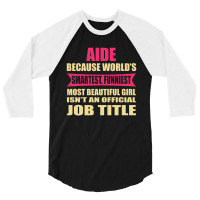 Aide Funniest Isn't A Jobtitle 3/4 Sleeve Shirt | Artistshot