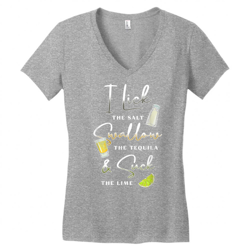 I Lick Salt Swallow Tequila Suck Lime Cinco De Mayo Mexico T Shirt Women's V-Neck T-Shirt by ovarddmjipsonmfg | Artistshot