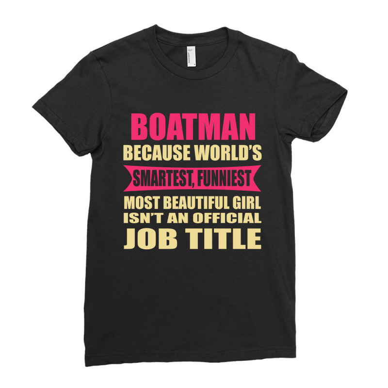 Boatman Funniest Isn't A Jobtitle Ladies Fitted T-Shirt by thanchashop | Artistshot