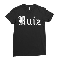 Ruiz Surname Family Name Hispanic Spanish Latin Heritage T Shirt Ladies Fitted T-shirt | Artistshot