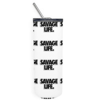 Savege Life Skinny Tumbler | Artistshot