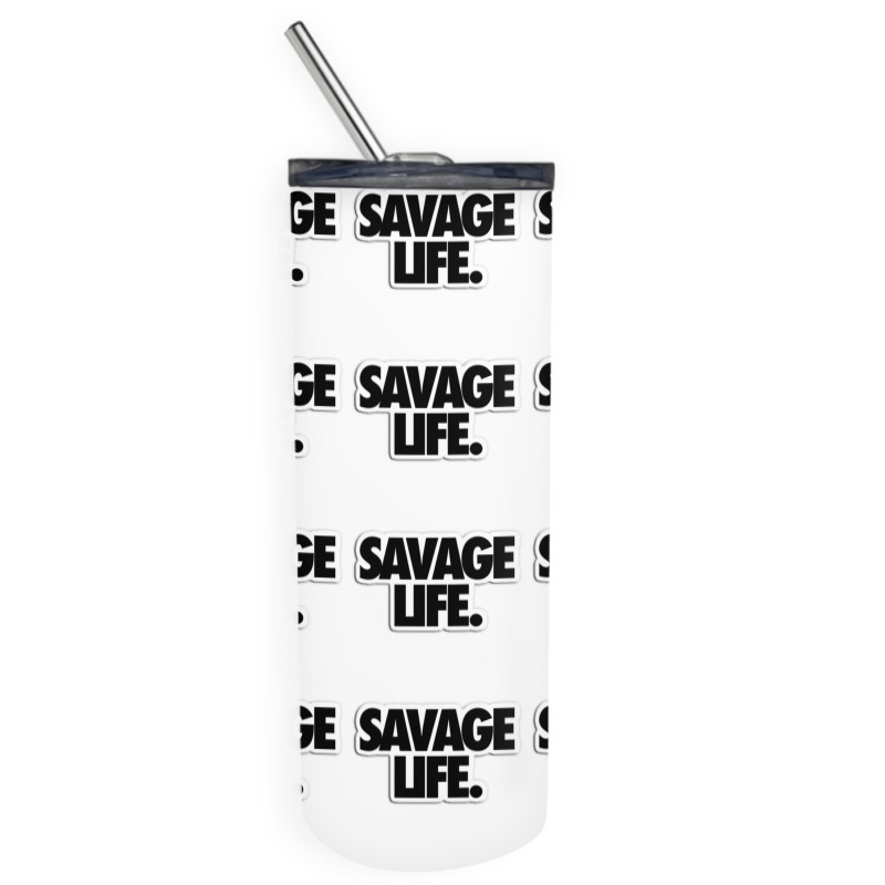 Savege Life Skinny Tumbler | Artistshot