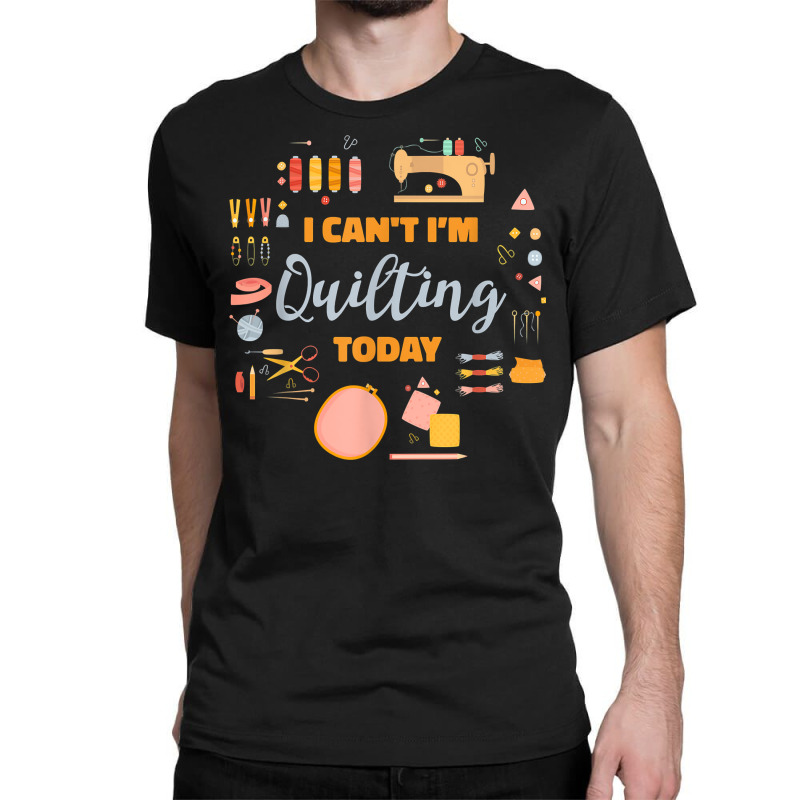 Quilting Today Quilter Sewing Machine Fabric Quilt Tools T Shirt Classic T-shirt | Artistshot