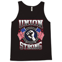 Union Strong Pro Union Worker  Labor Protest T Shirt T Shirt Tank Top | Artistshot