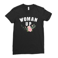 Woman Up Ladies Fitted T-shirt | Artistshot