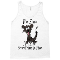 It's Fine I'm Fine Everything Is Fine Funny Dog T Shirt Tank Top | Artistshot