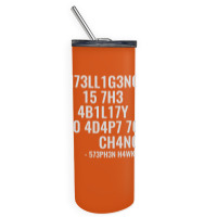 Intelligence Is The Ability To Adapt To Change Skinny Tumbler | Artistshot