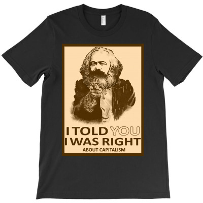 Karl Marx I Told You So T-shirt Designed By Alved Redo