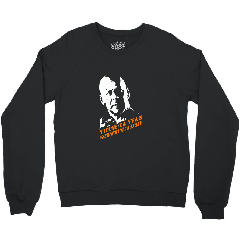 Yippie Ya Yeah Schweinebacke Die Hard Crewneck Sweatshirt | Artistshot