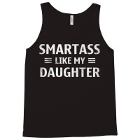 Smartass Like My Daughter Love Family T Shirt Tank Top | Artistshot