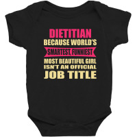 Dietitian Funniest Isn't A Jobtitle Baby Bodysuit | Artistshot