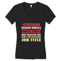 Esthetician Funniest Isn't A Jobtitle Women's V-neck T-shirt | Artistshot