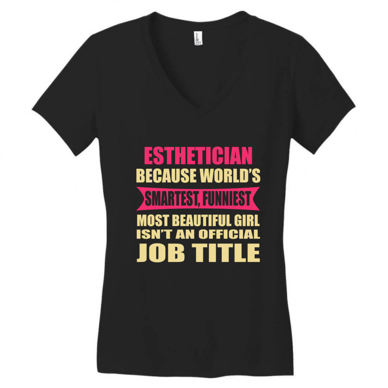 Esthetician Funniest Isn't A Jobtitle Women's V-neck T-shirt | Artistshot