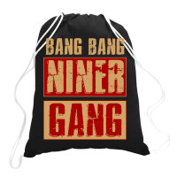 Bang Bang Niner Gang Football Cool Long Sleeve Drawstring Bags | Artistshot