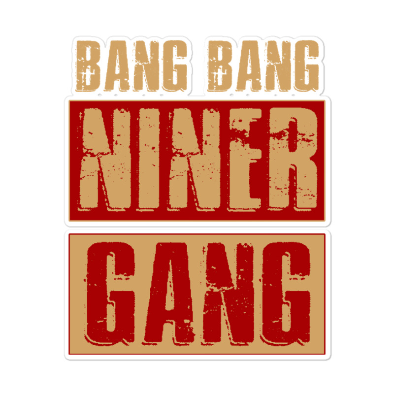 Bang Bang Niner Gang Football Cool Long Sleeve Sticker | Artistshot